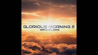 Glorious Morning 2 - Waterflame
