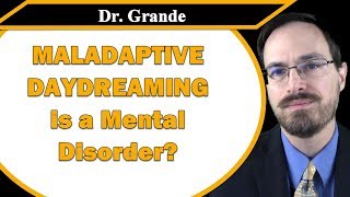 Is Maladaptive Daydreaming a Mental Disorder?