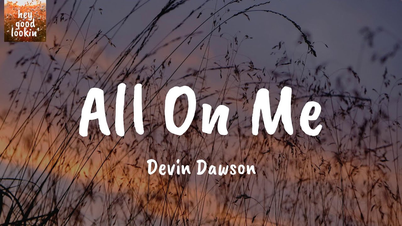 All On Me Devin Dawson (Lyrics) YouTube