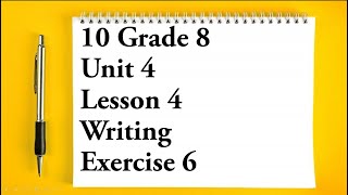 10 Grade 8 English Unit 4 Lesson 4 Writing Exercise 6