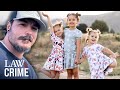 Dad On The Run After 3 Daughters Found Suffocated To Death At Campground Dad On The Run After 3 Daughters Found Suffocated To Death At Campground