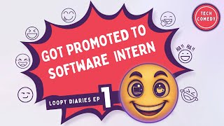 Got Promoted to Software Intern | Loopy Diaries Ep 1