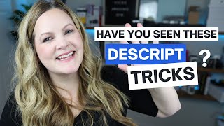 5 MindBlowing Descript Tricks you Probably Didn't Know About