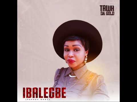 Tawa Da Gold - Ibalegbe (pepper body)