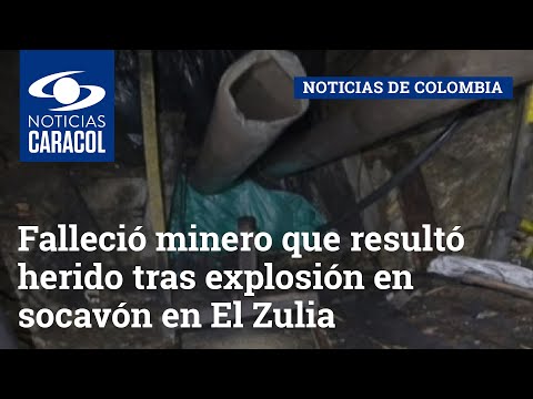 Falleció minero que resultó herido tras explosión en socavón en El Zulia