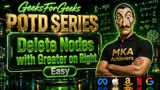 Delete Nodes with Greater on Right | gfg potd | gfg problem of the day | MKA Achievers