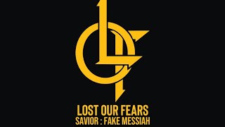 Lost Our Fears - 'Savior: Fake Messiah' (Lyric Video)
