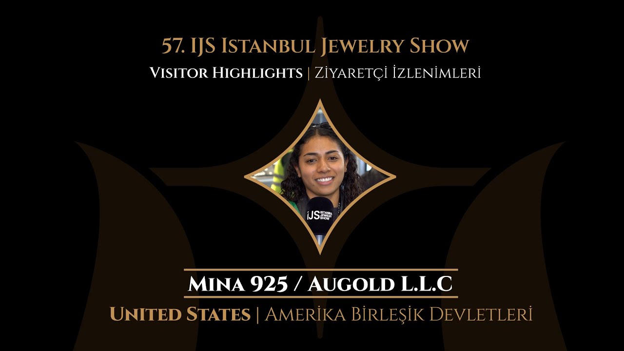 Visitor Highlights From 57th IJS Istanbul Jewelry Show