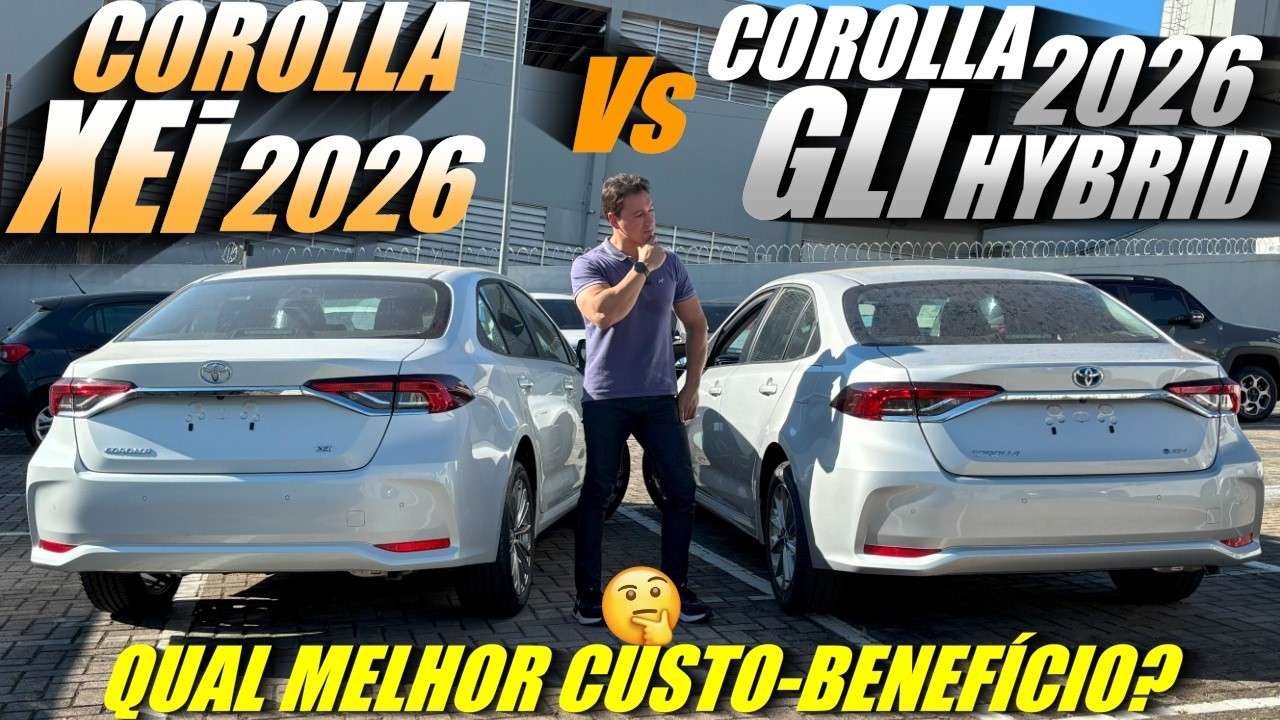 COMPARATIVO NOVO COROLLA GLI HYBRID 2026 VS COROLLA XEi 2026 - Qual o melhor custo-benefício?