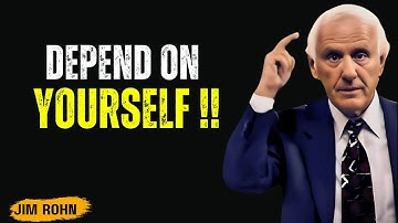 Learn to Depend on Yourself | Jim Rohn Motivational Speech for Success