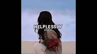 Helplessly (audio)