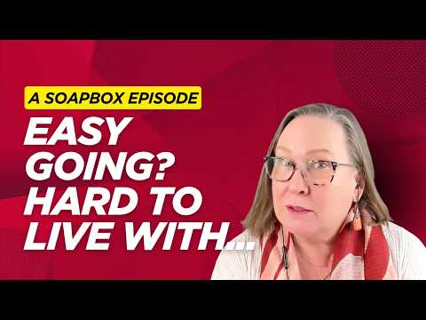 The Hidden Burden (on your partner) of Being Easygoing