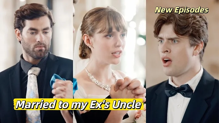 Married to my Ex's Uncle ｜DramaWave