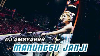 DJ Ambyarrr Manunggu Janji