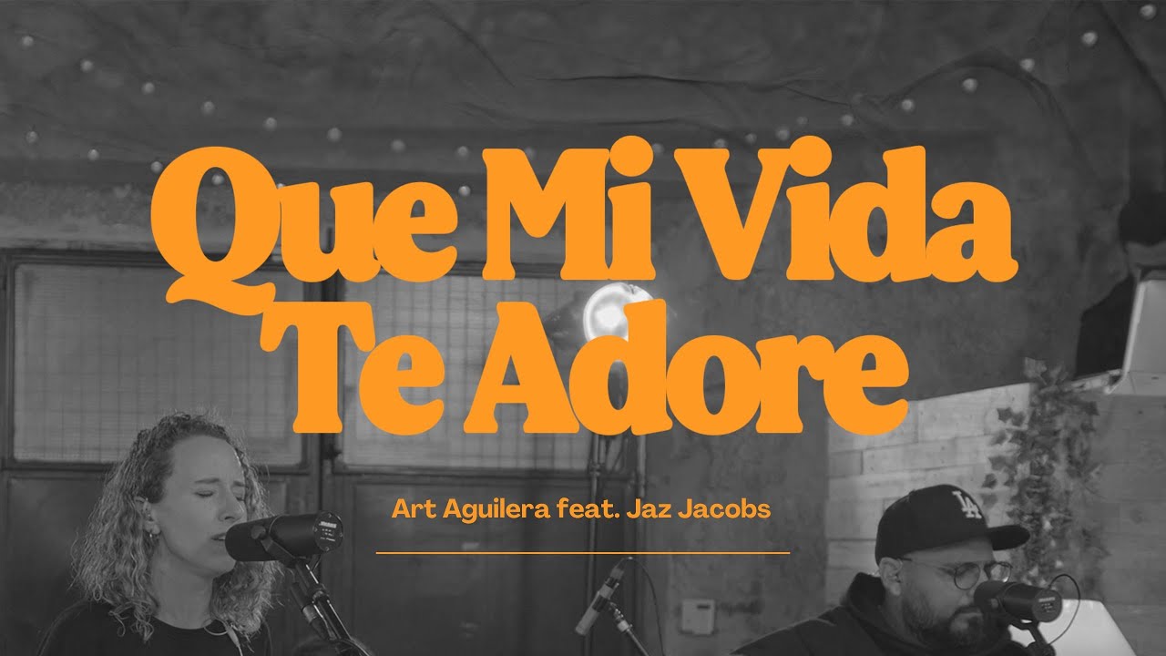 Art Aguilera | Que Mi Vida Te Adore feat Jaz Jacobs