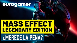 ¿MERECE LA PENA MASS EFFECT LEGENDARY EDITION?