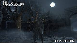Enter Central Yharnam at Night with the Bloodborne PC Remaster mod (1080P, no reshade used)