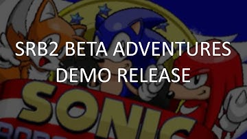 "Sonic Robo Blast 2: Beta Adventures" (Short Demo Release Tralier)