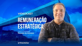 Remuneração Estratégica, com o Professor Ronaldo de Menezes