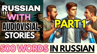 Learn MOST COMMON 500 RUSSIAN WORDS in Context | Learn Russian with Audiovisual Stories