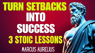 3 Powerful Stoic Lessons to Turn Setbacks Into Success