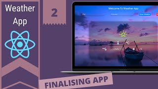 Build A Weather App With React JS | Part 2 | 2020
