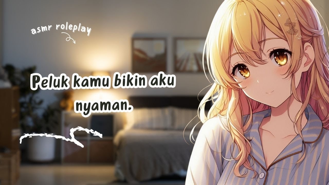 Bangunin kamu tengah malam [ASMR Roleplay Wife Girlfriend Indonesia] [revers comfort] [w/subtitle]