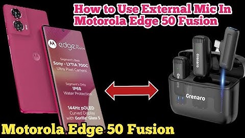 Motorola Edge 50 Fusion main External Mic kayse use kare | How to use External Mic in moto edge 50