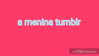 Trailer A Menina Tumblr Descrição