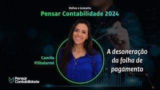Camila Pilhalarmi A desoneração da folha de pagamento