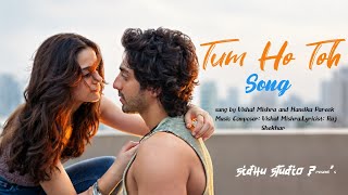Tum Ho Toh ❤️ | Saiyaara Movie Song | Vishal Mishra, Hansika Pareek | Romantic Song | SIDHU STUDIO