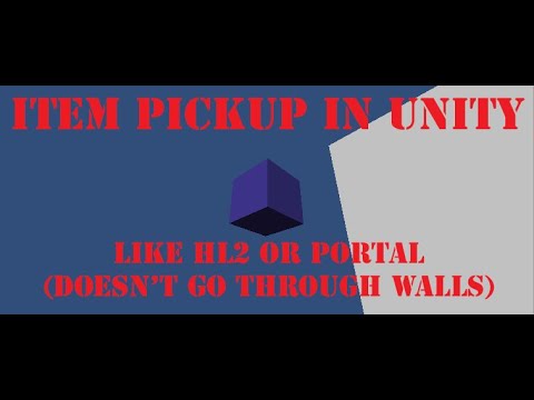 Item pickup in Unity |NO CLIPPING|2019| (Like HL2 or Portal) Doesn't Go Through Stuff