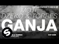 MOTi, Dzeko & Torres - Ganja (Original Mix)