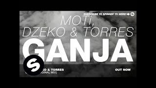 Moti, Dzeko & Torres - Ganja (Original Mix)