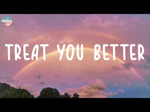 Shawn Mendes - Treat You Better (Lyrics)