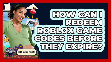 How Can I Redeem Roblox Game Codes Before They Expire? - Open World Tycoons