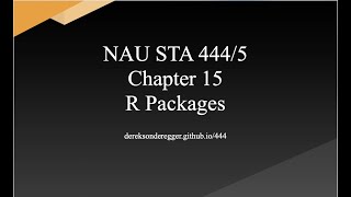 NAU STA 444/5 - Chapter 15: R Packages