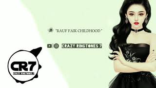 Rauf Faik | Childhood | Ringtone | Attitude Ringtone | Crazy Ringtones 7 | CR7