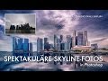 Spektakuläre Skyline-Fotos in Photoshop