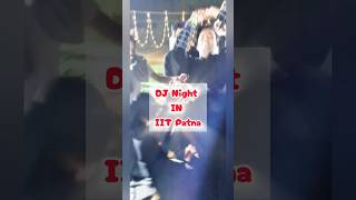 IIT Patna DJ Night | Campus Life at IIT | Anwesha Fest | #shorts #iit #iitpatna #djnight #dance #fun