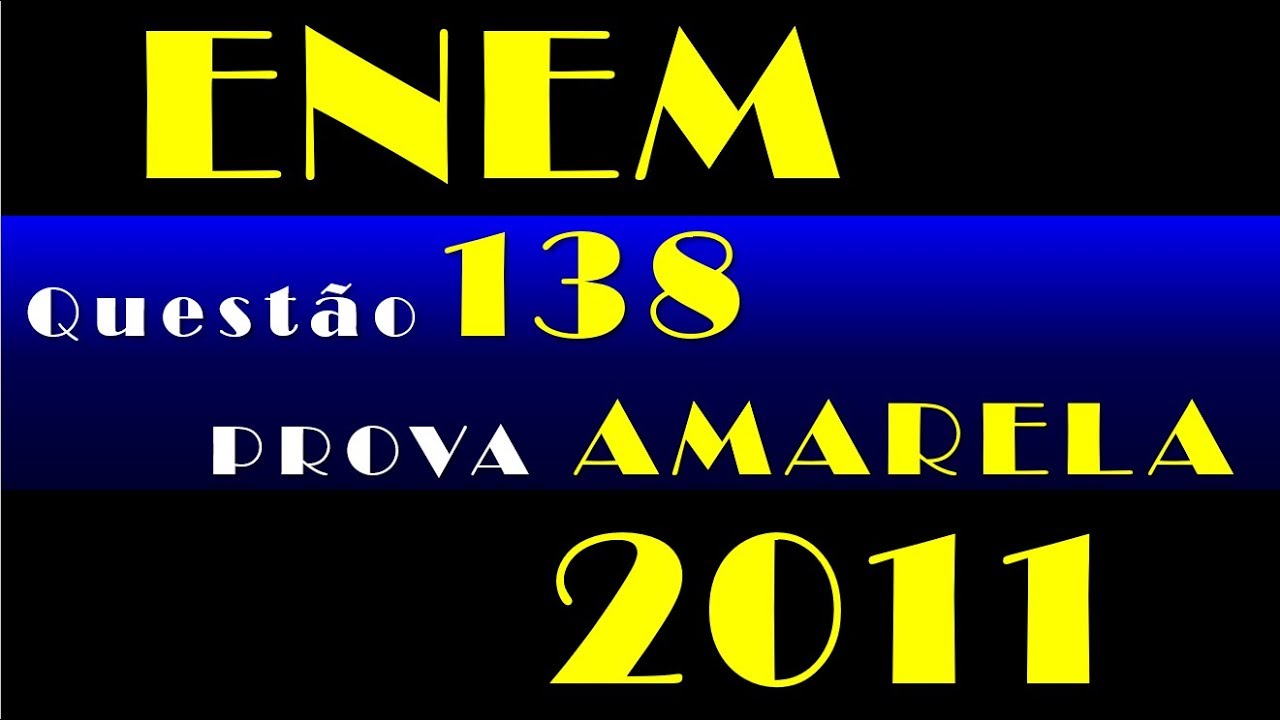 Enem 2011 Se A Mania De Fechar Verdadeiro