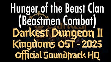 Darkest Dungeon II: KINGDOMS OST Hunger of the Beast Clan (Beastmen Combat) 2025 HQ Official