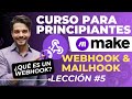 Tutorial Make.com : Webhook &amp; Mailhook | Guía paso a paso en Español  (Curso Automatizaciones IA)