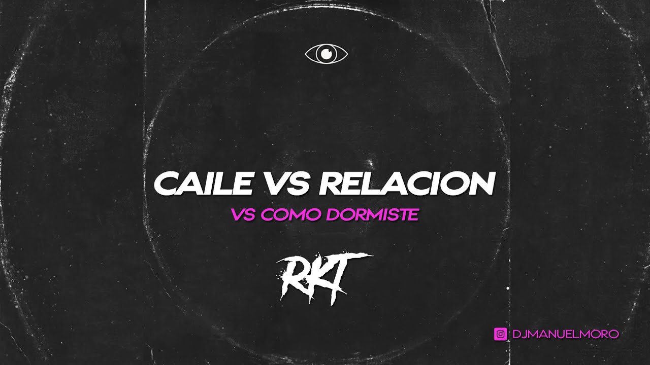 Caile Vs Relacion Intro Remix Vs Como dormiste RKT - DJ MANUEL MORO