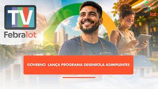 Governo  lança programa Desenrola Adimplentes | #TVFEBRALOT