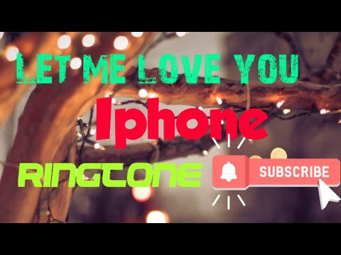 Let me love you Iphone Ringtone