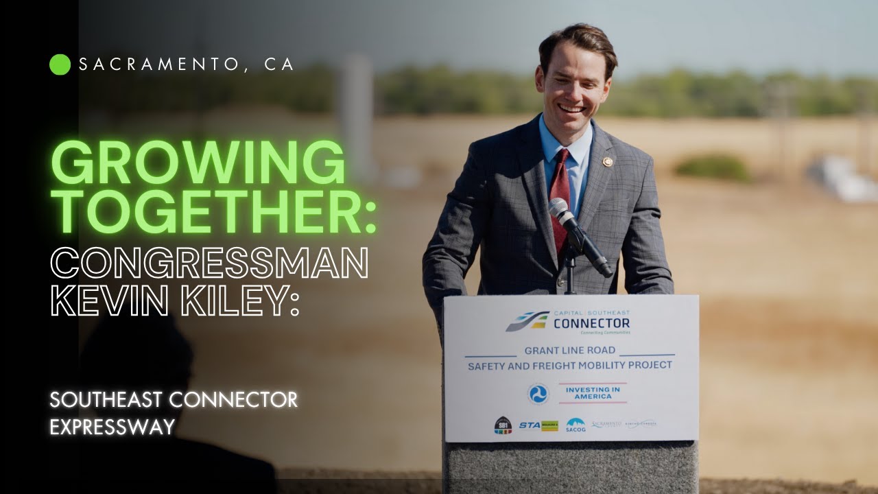 Growing Together: Congressman Kevin Kiley