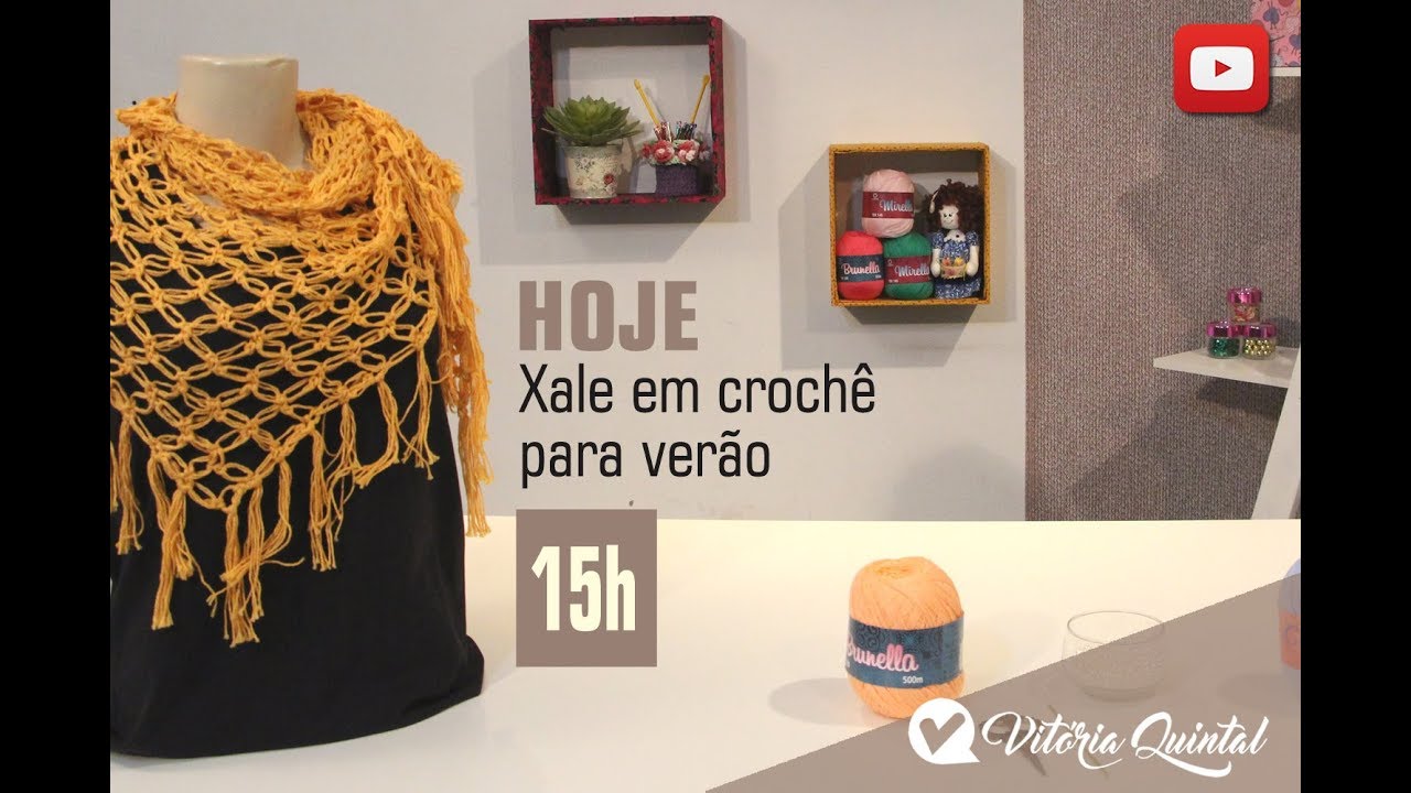 Aprenda a fazer um Xale de Verão com Vitória Quintal Youtube