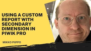 Using a custom report with a secondary dimension in Piwik PRO