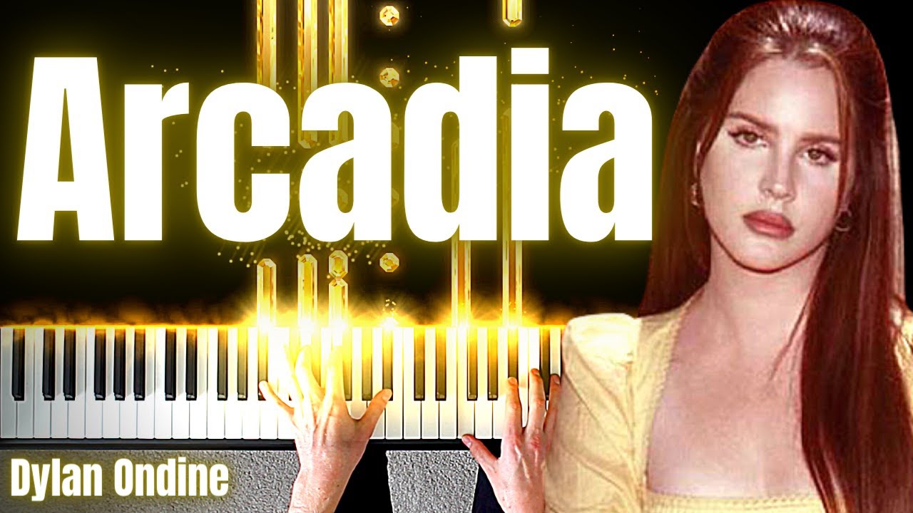 Arcadia Lana Del Rey - Piano Cover